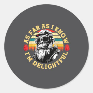 As Far As I Know I'm Delightful Funny Monkey Sayin Classic Round Sticker