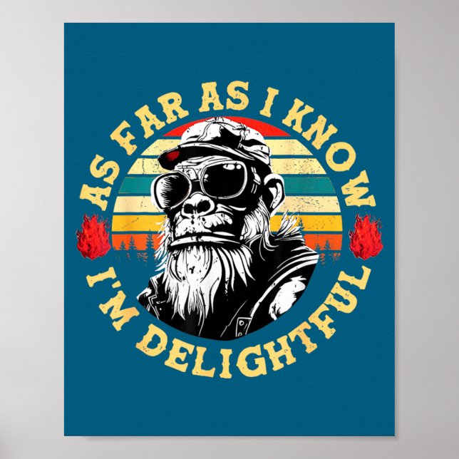 As Far As I Know I'm Delightful Funny Monkey Sayin Poster (Front)