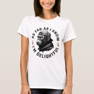 As Far As I Know I'm Delightful Funny Monkey T-Shirt