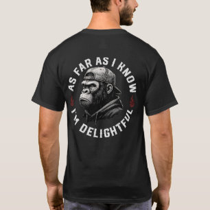 As Far As I Know I'm Delightful Funny Monkey T-Shirt