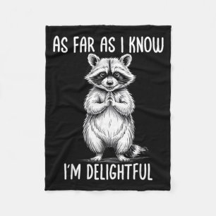 As Far As I Know I'm Delightful Raccoon  Fleece Blanket