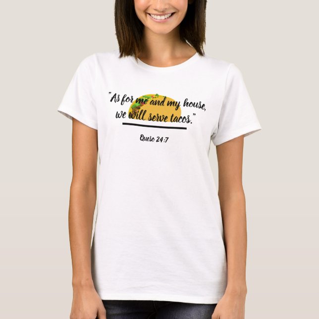 As for Me and My House, We Will Serve Tacos Tee (Front)