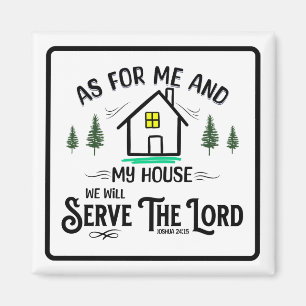 AS FOR ME AND MY HOUSE, WE WILL SERVE THE LORD MAGNET