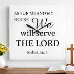 As For Me & My House Joshua 24:15 Bible Verse Square Wall Clock<br><div class="desc">"But as for me and my house,  we will serve the Lord" Joshua 24:15 Bible scripture quote to hang in your home. Makes a great housewarming gift or wedding gift for Christian families: with simple black typography,  and modern lettering in template form. You can change the font/colours/text.</div>