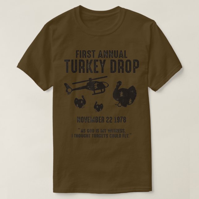 As God Is My Witness I Thought Turkeys Could Fly  T-Shirt (Design Front)