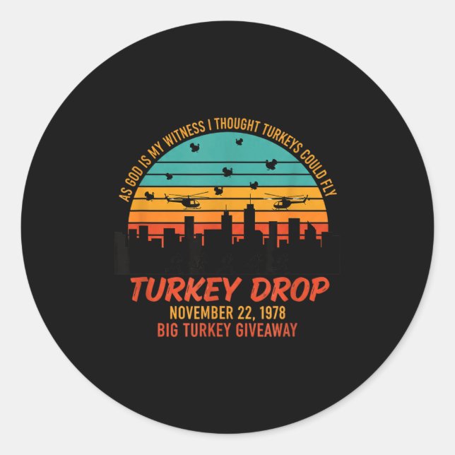 As God Is My Witness Turkey Drop - Retro Thanksgiv Classic Round Sticker (Front)