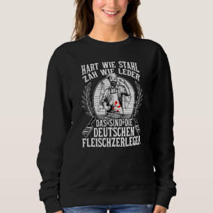 As Hard As Steel And Tough As Leather Butcher Meat Sweatshirt