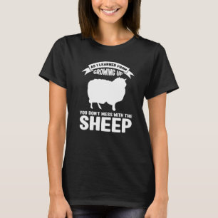 As I Learned Growing You Don't Mess Sheep Farming T-Shirt