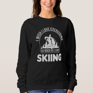 As I Love Skiing Ski Poles   Sweatshirt