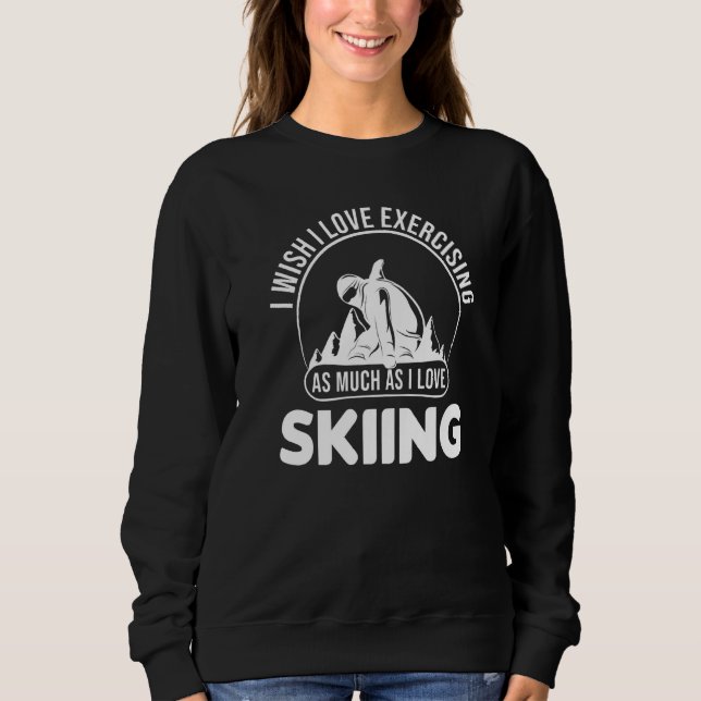 As I Love Skiing Ski Poles   Sweatshirt (Front)
