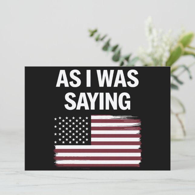 As I Was Saying Funny Political Trump 2024  Invitation (Standing Front)