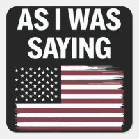 As I Was Saying Funny Political Trump 2024