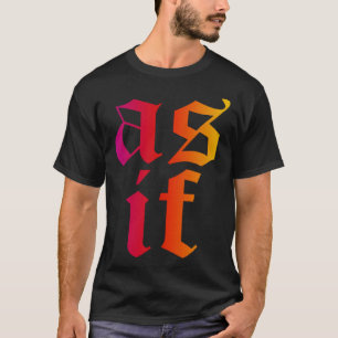 As If Cool Nonsense Quote T-Shirt