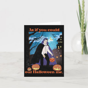 As If You Could Out Halloween Me Funny Halloween P Card