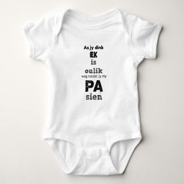 As jy dink ek is oulik wag totdat jy my pa sien baby bodysuit (Front)