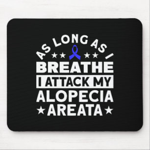 As Long As I Breathe Support Alopecia Awareness Ri Mouse Pad