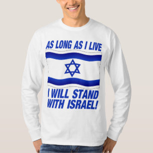 AS long as I live, I will stand with Israel T-Shirt