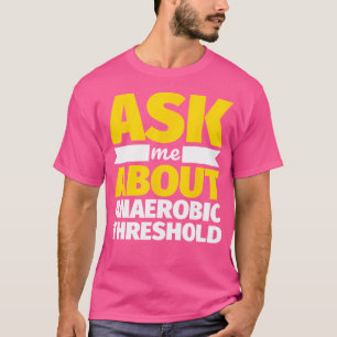 As Me About Anaerobic Threshold Funny Weightliftin T-Shirt