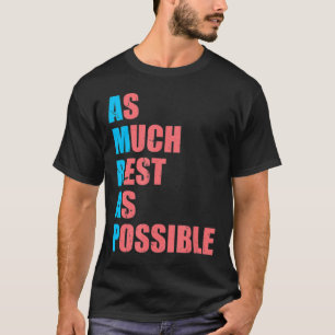 As Much Rest As Possible Amrap Fun Trendy T-Shirt