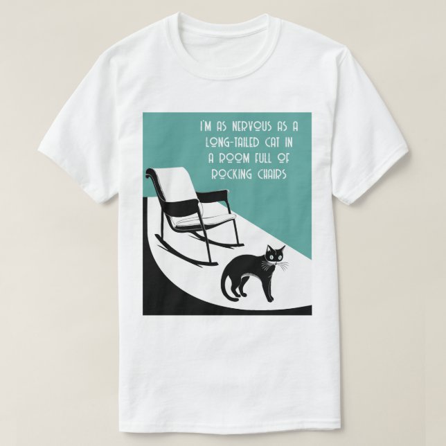 as nervous as a long-tailed cat T-Shirt (Design Front)