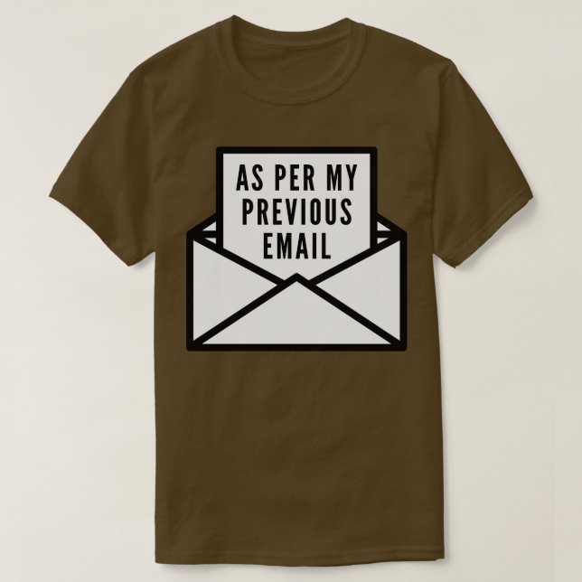 As Per My Previous Email 2 T-Shirt (Design Front)