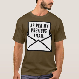 As Per My Previous Email 2 T-Shirt