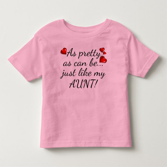 As Pretty As Can Be Hearts Aunt Baby Girl Dress Toddler T-Shirt (Front)