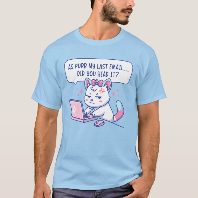 As Purr My Last Email - Funny Cat Office Humor T-Shirt (Front)