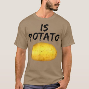 As Seen On Late NightIs Potato  T-Shirt
