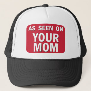 As Seen On Your Mum Trucker Hat