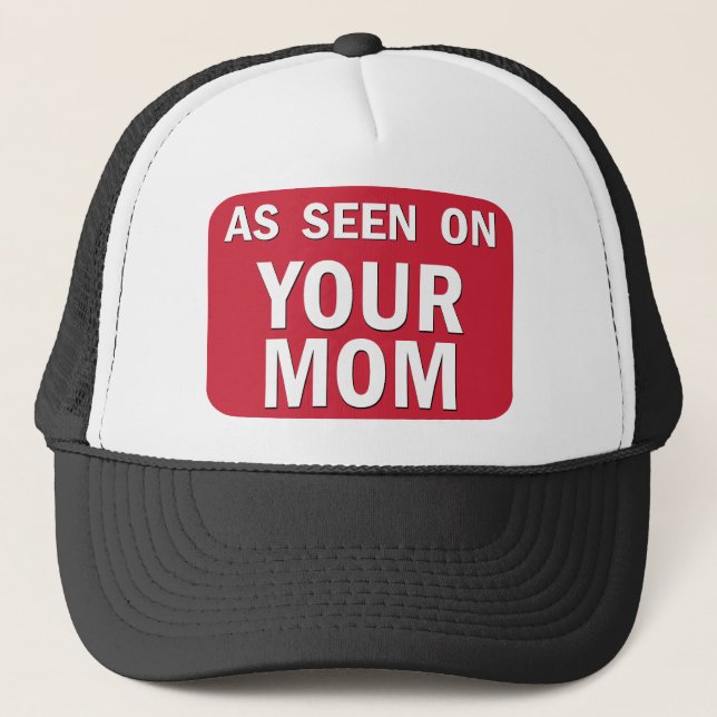 As Seen On Your Mum Trucker Hat (Front)