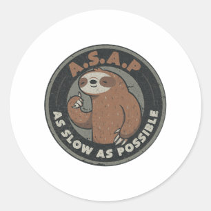 As Slow As Possible Classic Round Sticker