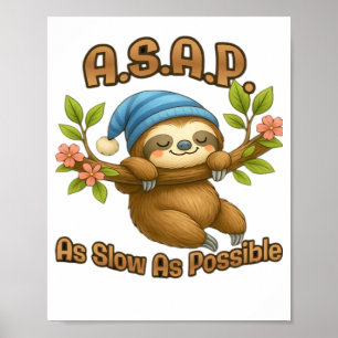 As Slow As Possible - Cute Sloth ASAP Classic T-Sh Poster