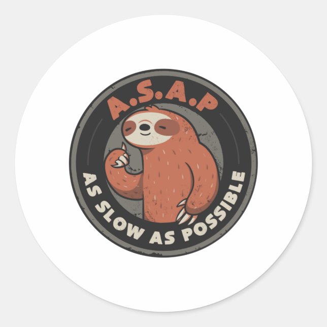 As Slow As Possible - Lazy Cute Funny Sloth Gift  Classic Round Sticker (Front)