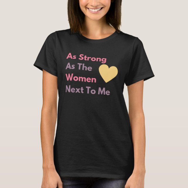 As Strong As The Women Next To Me Women Empower Wo T-Shirt (Front)
