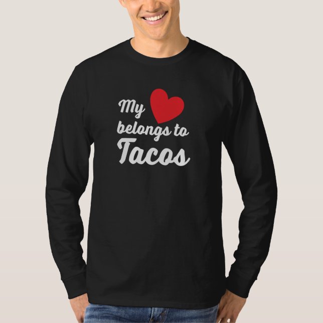 AS tees My Heart belongs to Tacos Mexican Food Val (Front)