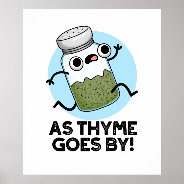 As Thyme Goes By Cute Herb Spice Pun Poster (Front)