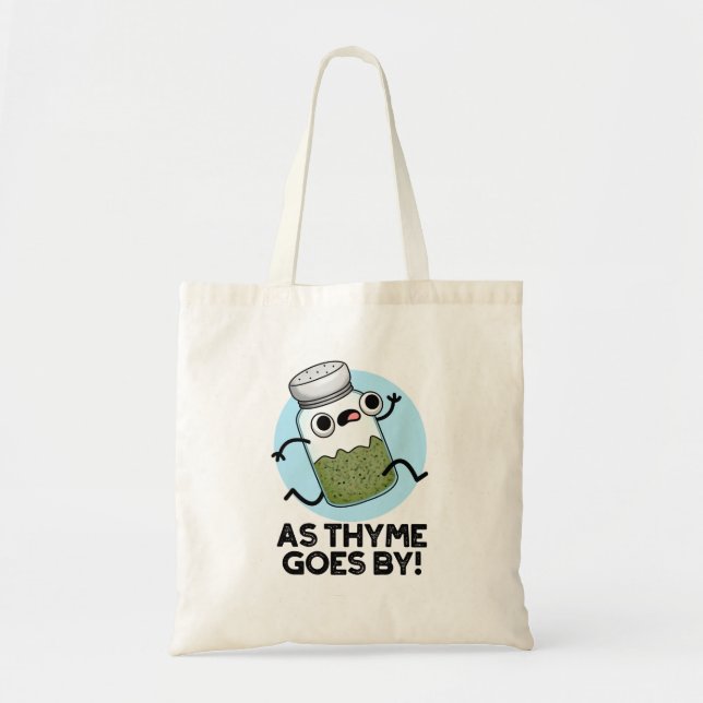 As Thyme Goes By Funny Herb Spice Pun Tote Bag (Front)