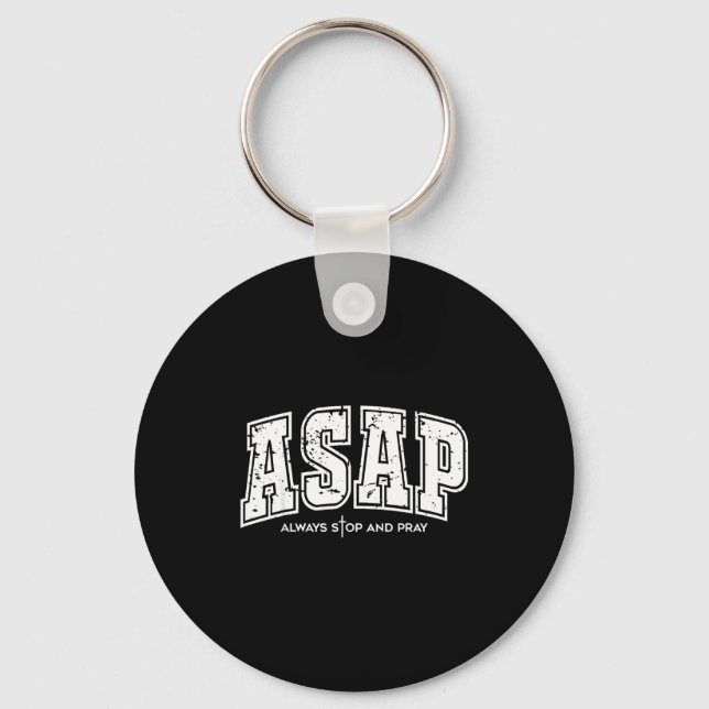 Asap Always Stop And Pray Christian Faith Easter  Key Ring (Front)