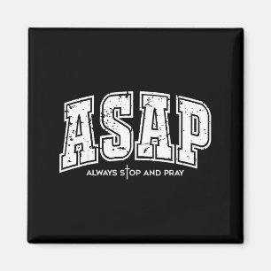 Asap Always Stop And Pray Christian Faith Easter Magnet