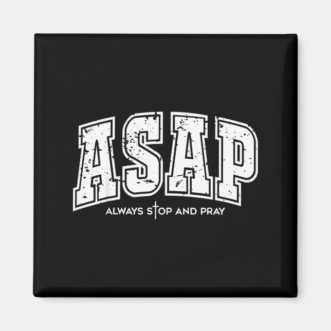 Asap Always Stop And Pray Christian Faith Easter  Magnet (Front)