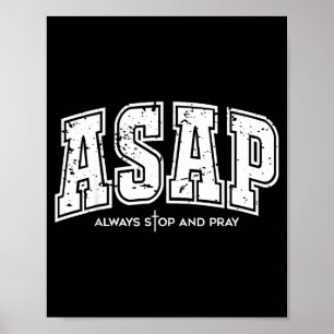 Asap Always Stop And Pray Christian Faith Easter  Poster