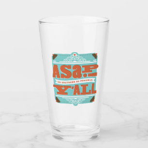 ASAP As Southern As Possible Y'ALL Glass