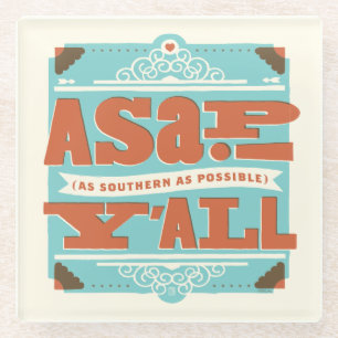 ASAP As Southern As Possible Y'ALL Glass Coaster