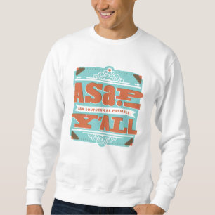 ASAP As Southern As Possible Y'ALL Sweatshirt
