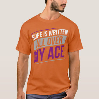 Asexual Nope is Written all Over my Ace Asexuality T-Shirt