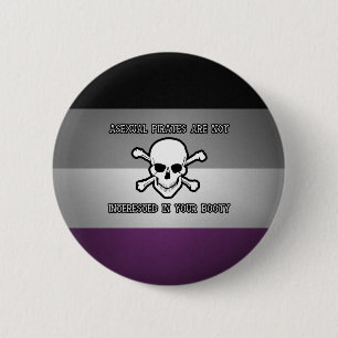Asexual Pirates are NOT Interested in Your Booty 6 Cm Round Badge