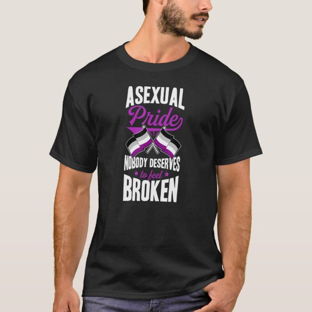 Asexual Pride Nobody Deserves To Feel Broken Ace F T-Shirt (Front)
