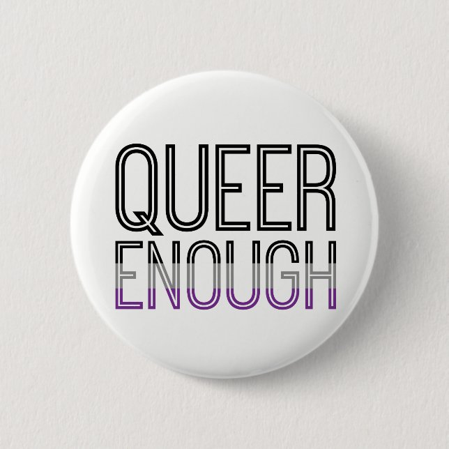 Asexual Pride Queer Enough Button (Front)