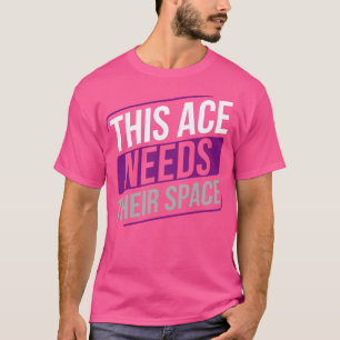 Asexual This Ace Needs Their Space Asexuality LGBT T-Shirt